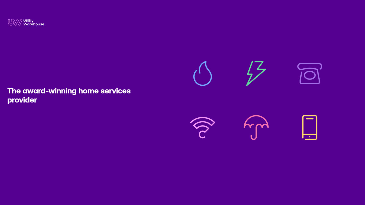 Utility Warehouse (UW). All your home services on one monthly bill. Simple