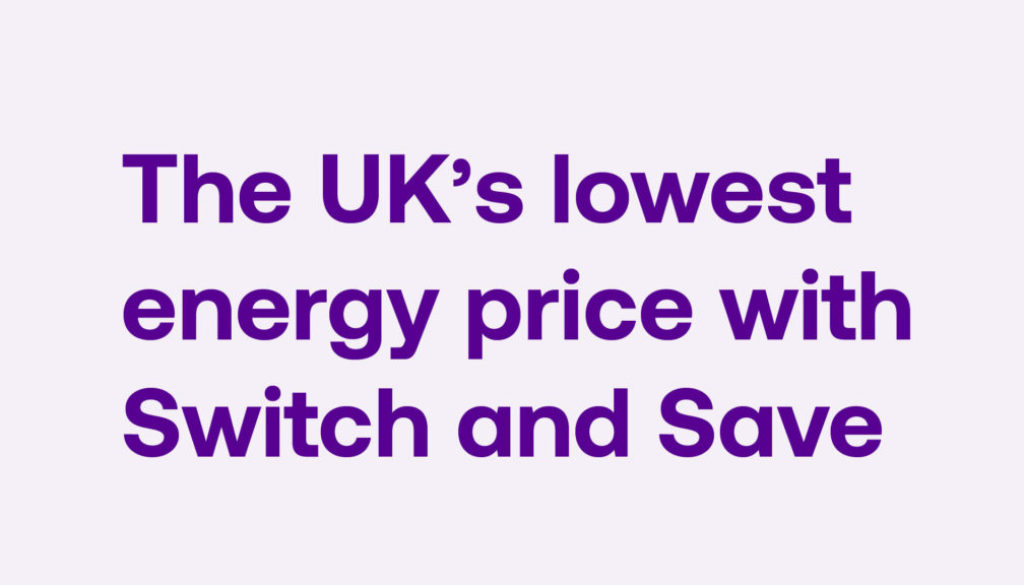 UK's lowest energy price with Utility Warehouse Switch and Save 070121