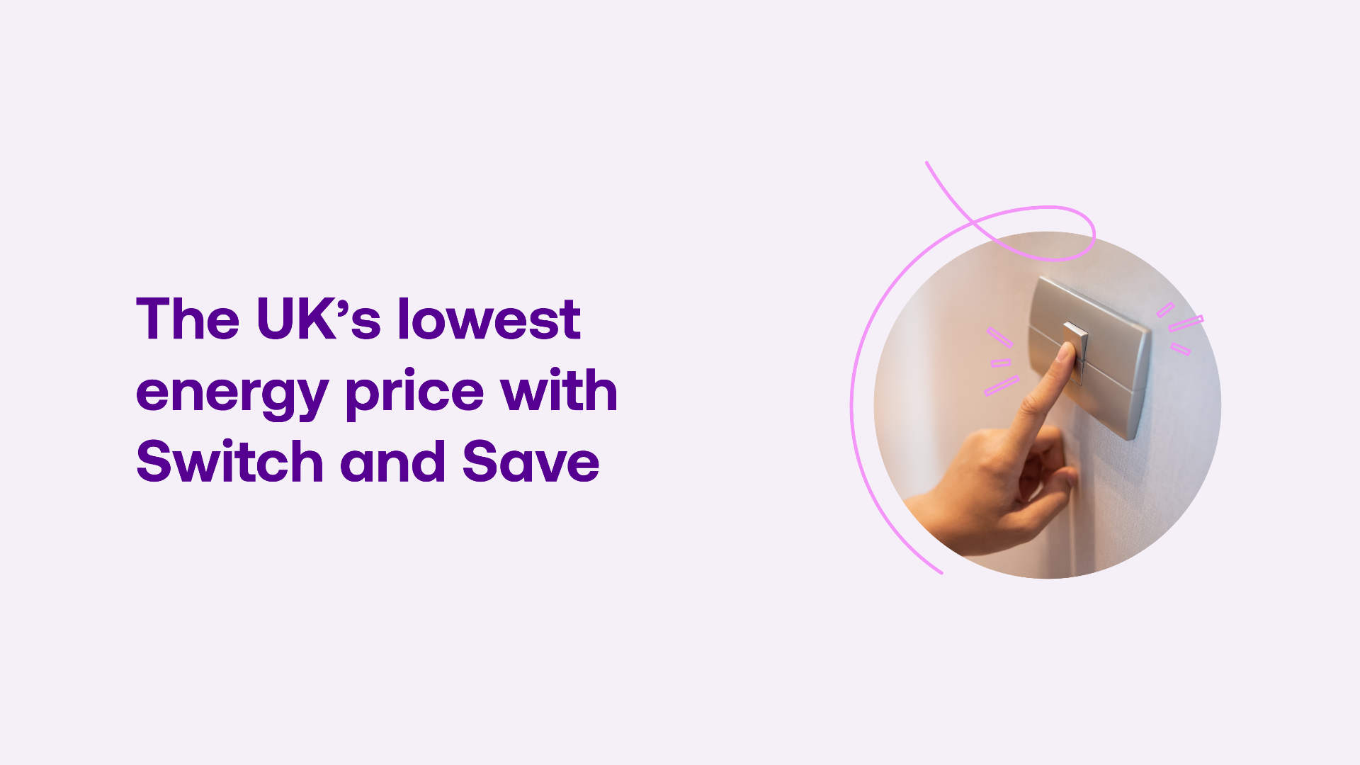 UW offering the UK's lowest energy price with Switch and Save 070121