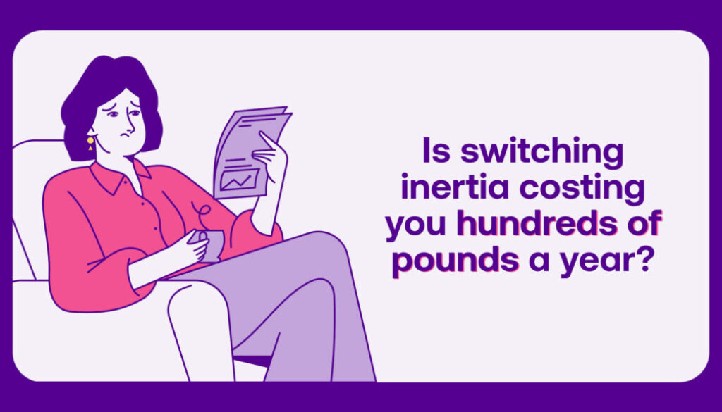 Is utilities switching inertia costing you £100's of pounds per year
