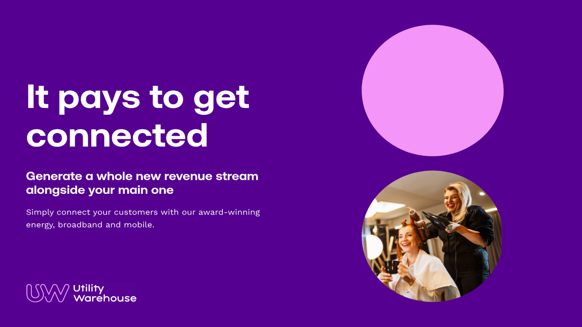 Earn extra income by referring customers to the Utility Warehouse as a UW Connector